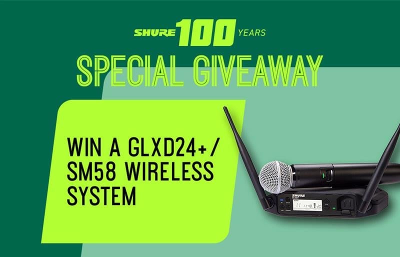 ENTER-TO-WIN A GLXD24+/SM58 WIRELESS SYSTEM