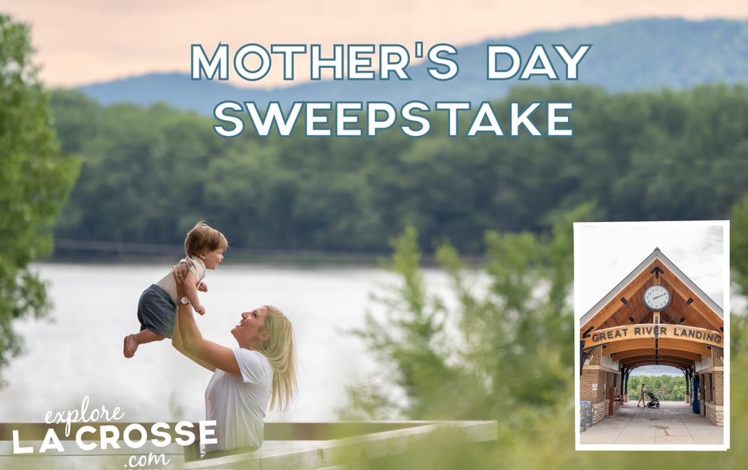 Mother’s Day Sweepstake with Explore La Crosse