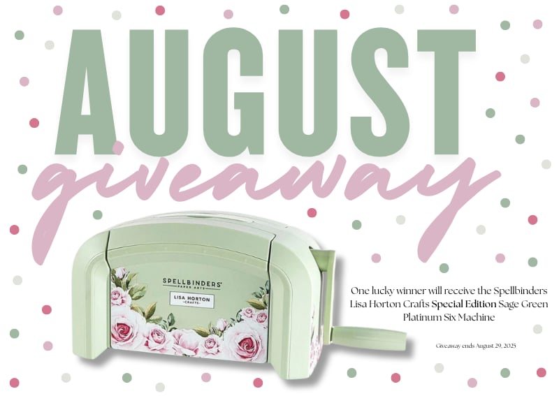 Win a Spellbinders Lisa Horton Crafts Special Edition Platinum Six Machine!