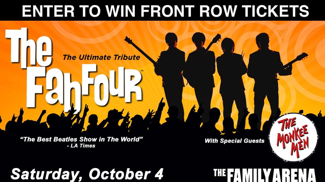 Win FRONT ROW tickets to The Fab Four!