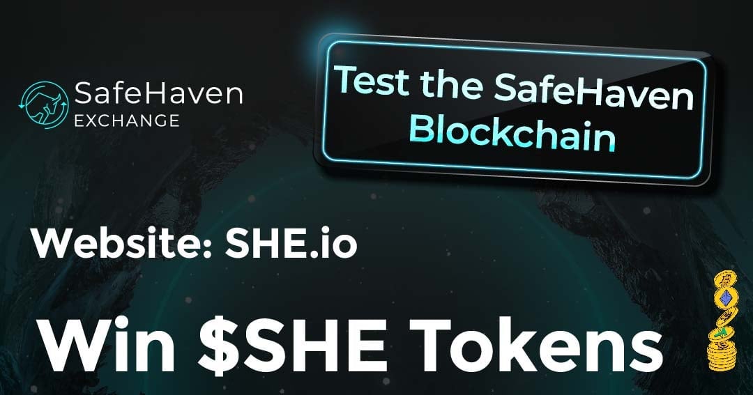 Test the SafeHaven Blockchain & Score $SHE Rewards!